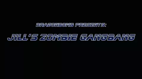 Jill’s Zombie Gangbang - Dragonbomb