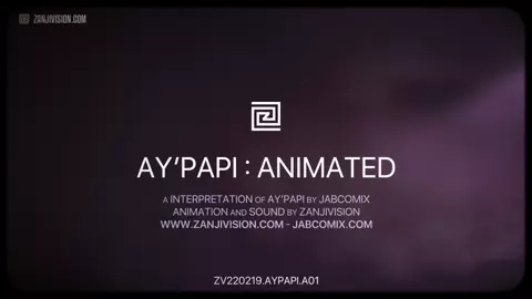 Ay'papi: Animated - Zanjivision (Loop)