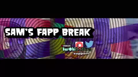 [Sam's Fap Break Commission]