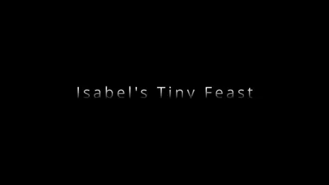 Isabel's Tiny Feast | Feb 2022