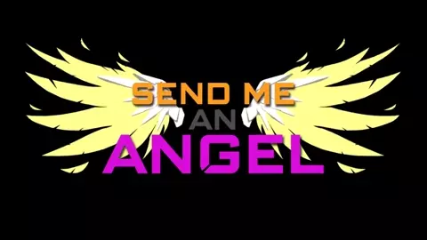 Send Me An Angel - A Mercy PMV