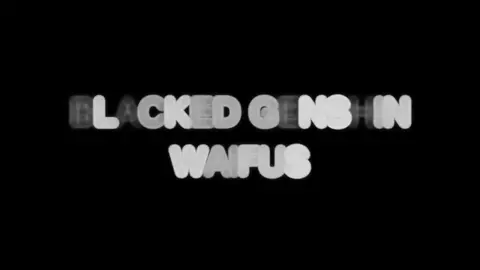 Blacked Genshin Waifus HMV