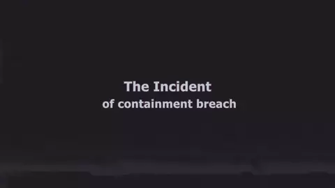 The Incident of Containment Breach part 2