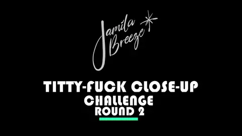 POV - Titty-Fuck Close-up Challenge - ROUND 2 Teaser