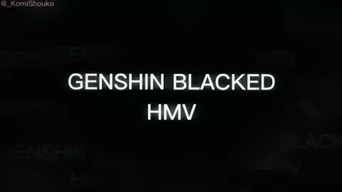 Genshin BLACKED HMV | _KomiShouko