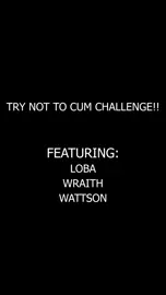 TRY NOT TO CUM CHALLENGE!! -3 (FEATURING LOBA, WRAITH, WATTSON)
