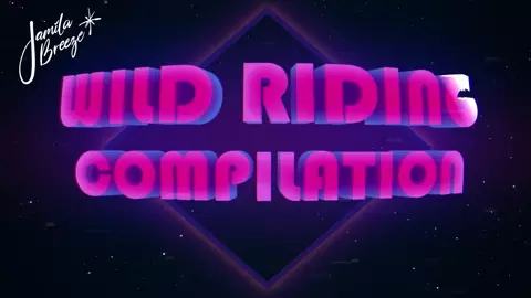 Wild Riding Compilation - Jamila Breeze