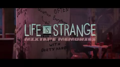 Life Is Strange: Mixtape Memories