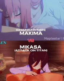 MAKIMA vs MIKASA (WIS) Request