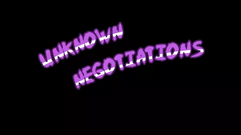 -Unknown Negotiations- Episode 1
