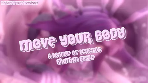 Move Your Body - A League of Legends Rhythm Game (FapHero)