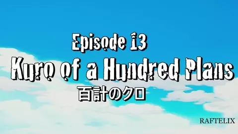 Kuro of a Hundred Plans - Sox Piece ep 13 [One Piece]