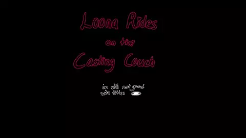 Loona Rides You On The Casting Couch [Mrblank]