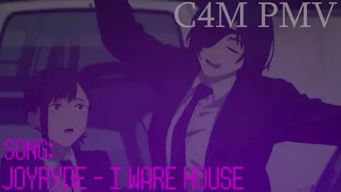 I Ware House - Chainsaw Man PMV