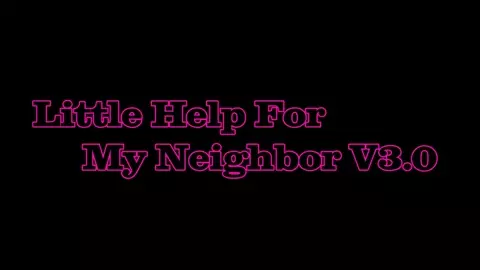 [CVX3M] Little Help For My Neighbor V3.0 Preview