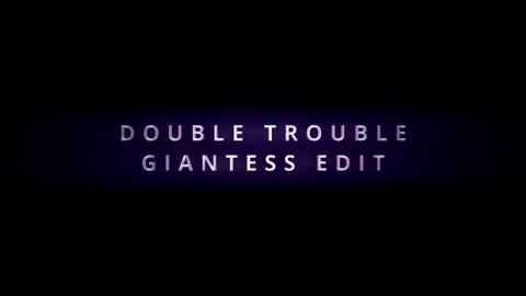 Double Trouble - Giantess Futanari