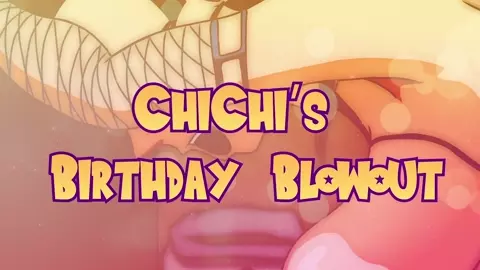 ChiChi's Birthday Blowout [OreJai]