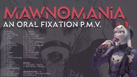 [PMV] Mawnomania: Mawshots & Oral Fixations