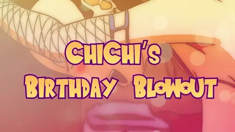 ChiChi's Birthday Blowout