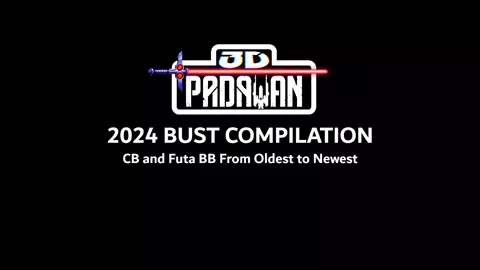 3D Padawan 2024 CB and Futa BB Bust Compilation