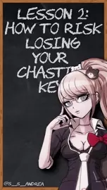 Lesson 2 - How to RIsk Losing your Chastity Key!