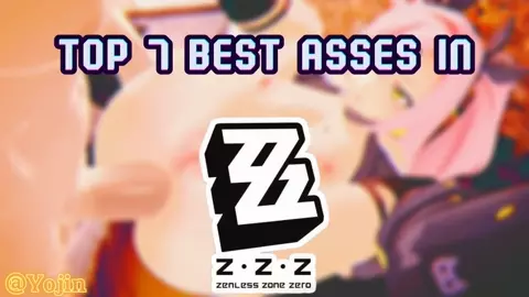 |Top 7 Best Asses in ZZZ|