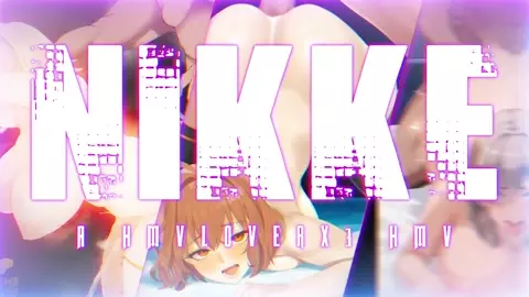 N I K K E [FHD] [HMV]