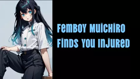 Femboy Muichiro Finds You Injured