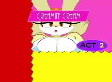 Creamin’ Cream - Act 2
