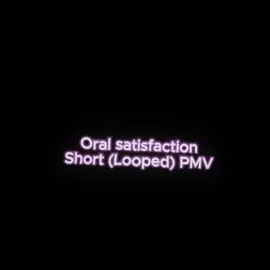 Oral Satisfaction Short (Looped) PMV - 4thnight