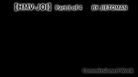 【HMV-JOI】Part 3 of 4