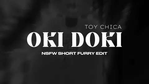 OKI DOKI - TOY CHICA | NSFW FURRY EDIT