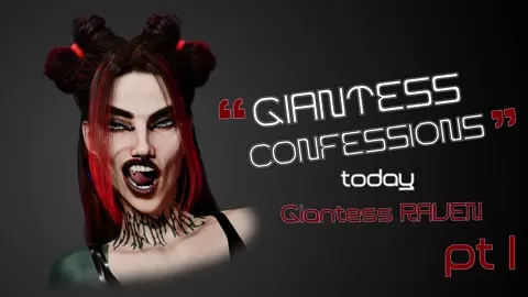 Giantess Confessions - Ep 1 With Giantess Raven